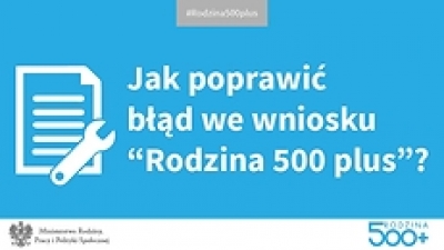 Poprawianie błędów we wnioskach „Rodzina 500 plus”